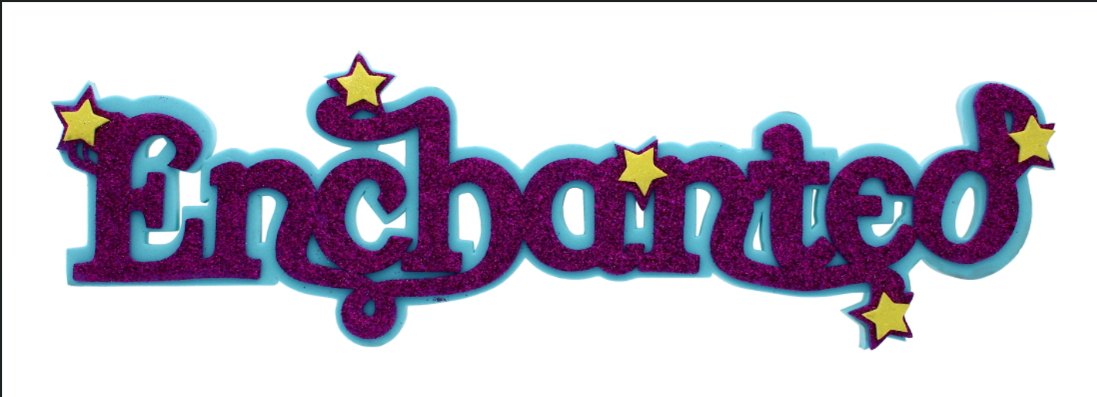 576 X 3D 12" 'ENCHANTED' FOAM SIGN