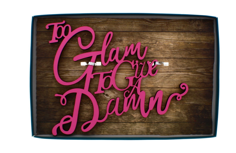 48 X TOO GLAM TO GIVE DAMN SIGN