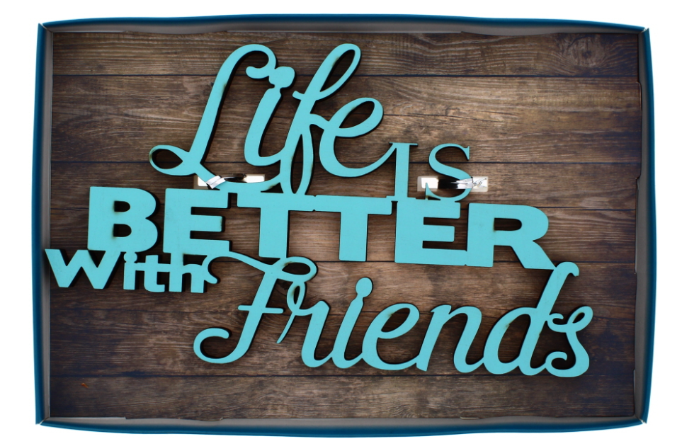 48 X LIFE IS BETTER WITH FRIENDS